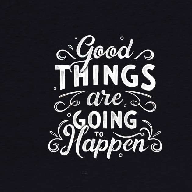 Good things are going to happen by King Tiger